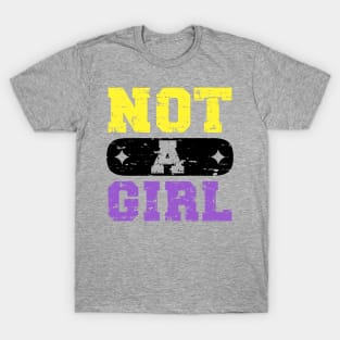 Not A Girl | Enby T-Shirt